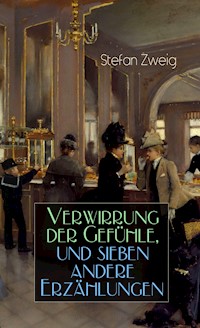 Verwirrung der Gefühle, und sieben andere Erzählungen - Zweig Stefan - E-Book