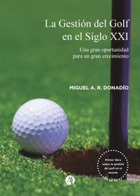 La Gestión del Golf en el Siglo XXI - Miguel A. R. Donadío - E-Book