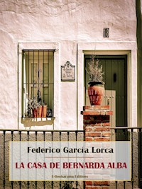 La casa de Bernarda Alba - Federico García Lorca - E-Book