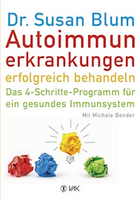 Autoimmunerkrankungen erfolgreich behandeln - Susan Blum - E-Book