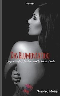 Das Blumentattoo - Sandra Meijer - E-Book