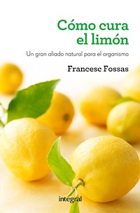 Cómo cura el limón - Francesc J. Fossas - E-Book