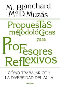 Propuestas metodológicas para profesores reflexivos - Mercedes Blanchard - E-Book