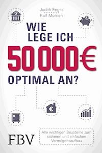 Wie lege ich 50000 Euro optimal an? - Rolf Morrien - E-Book