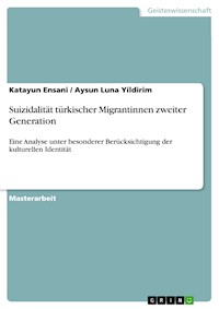 Suizidalität türkischer Migrantinnen zweiter Generation - Katayun Ensani - E-Book