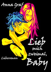 Lieb mich zweimal, Baby - Anna Graf - E-Book