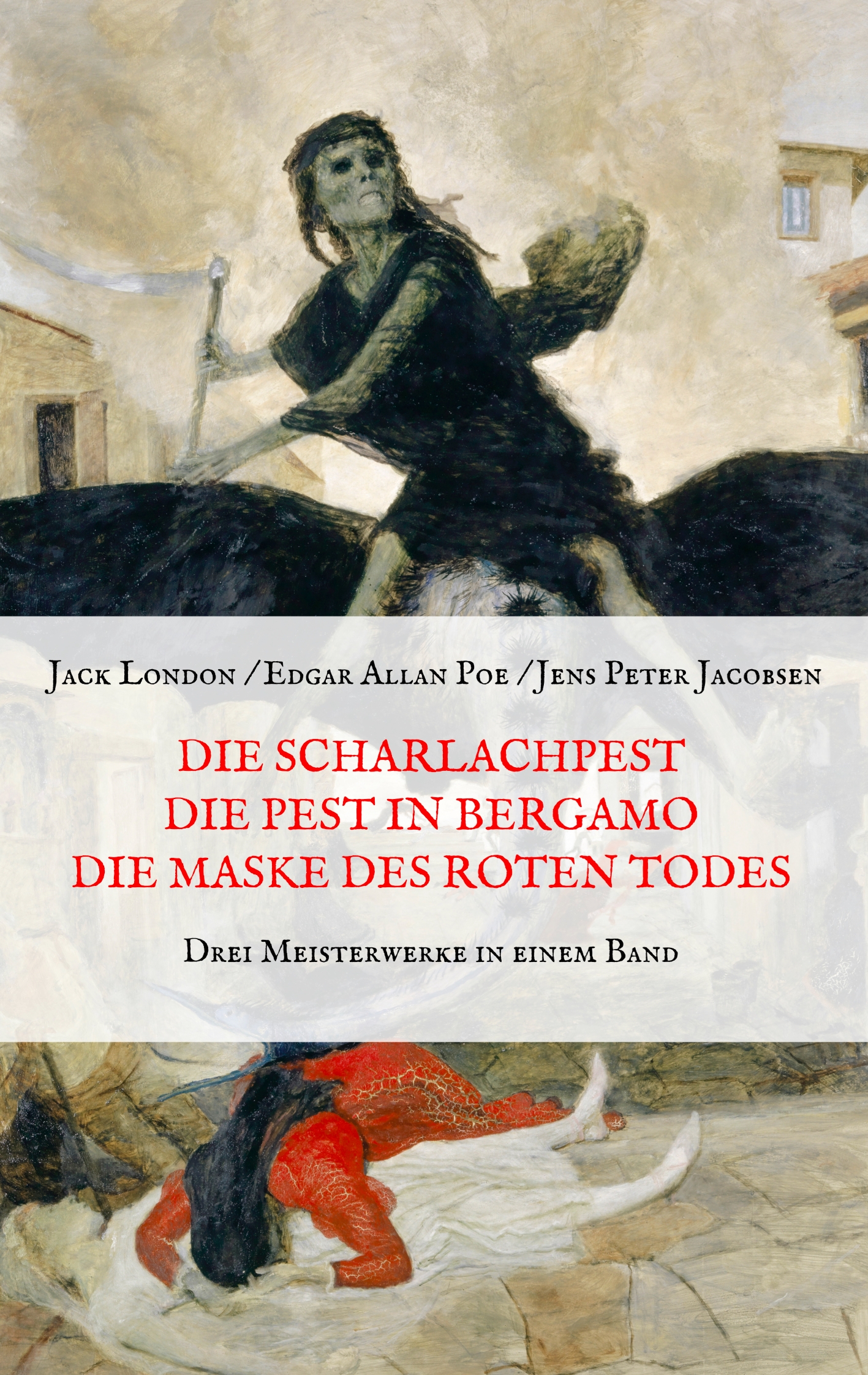 Die Scharlachpest, Die Pest in Bergamo, Die Maske des Roten Todes - Drei Meisterwerke in einem Band - Jens Peter Jacobsen - E-Book