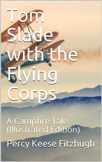 Tom Slade with the Flying Corps - Percy Keese Fitzhugh - E-Book