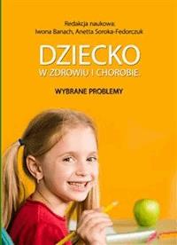 Dziecko w zdrowiu i chorobie - Iwona Banach - E-Book