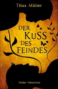 Der Kuss des Feindes - Titus Müller - E-Book