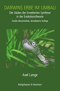Darwins Erbe im Umbau - Axel Lange - E-Book