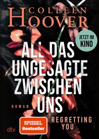 All das Ungesagte zwischen uns - Colleen Hoover - E-Book