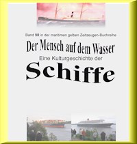 Der Mensch auf dem Wasser - Schiffe heute - Teil 2 - Jürgen Ruszkowski - E-Book