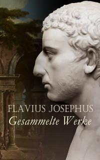 Flavius Josephus - Gesammelte Werke - Flavius Josephus - E-Book