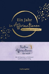 Ein Jahr in Affirmationen – Reichtum und Fülle - Philipp Hausser - E-Book