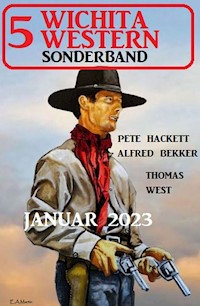 5 Wichita Western Sonderband Januar 2023 - Alfred Bekker - E-Book