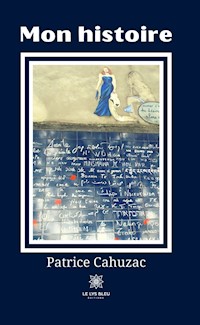 Mon histoire - Patrice Cahuzac - E-Book