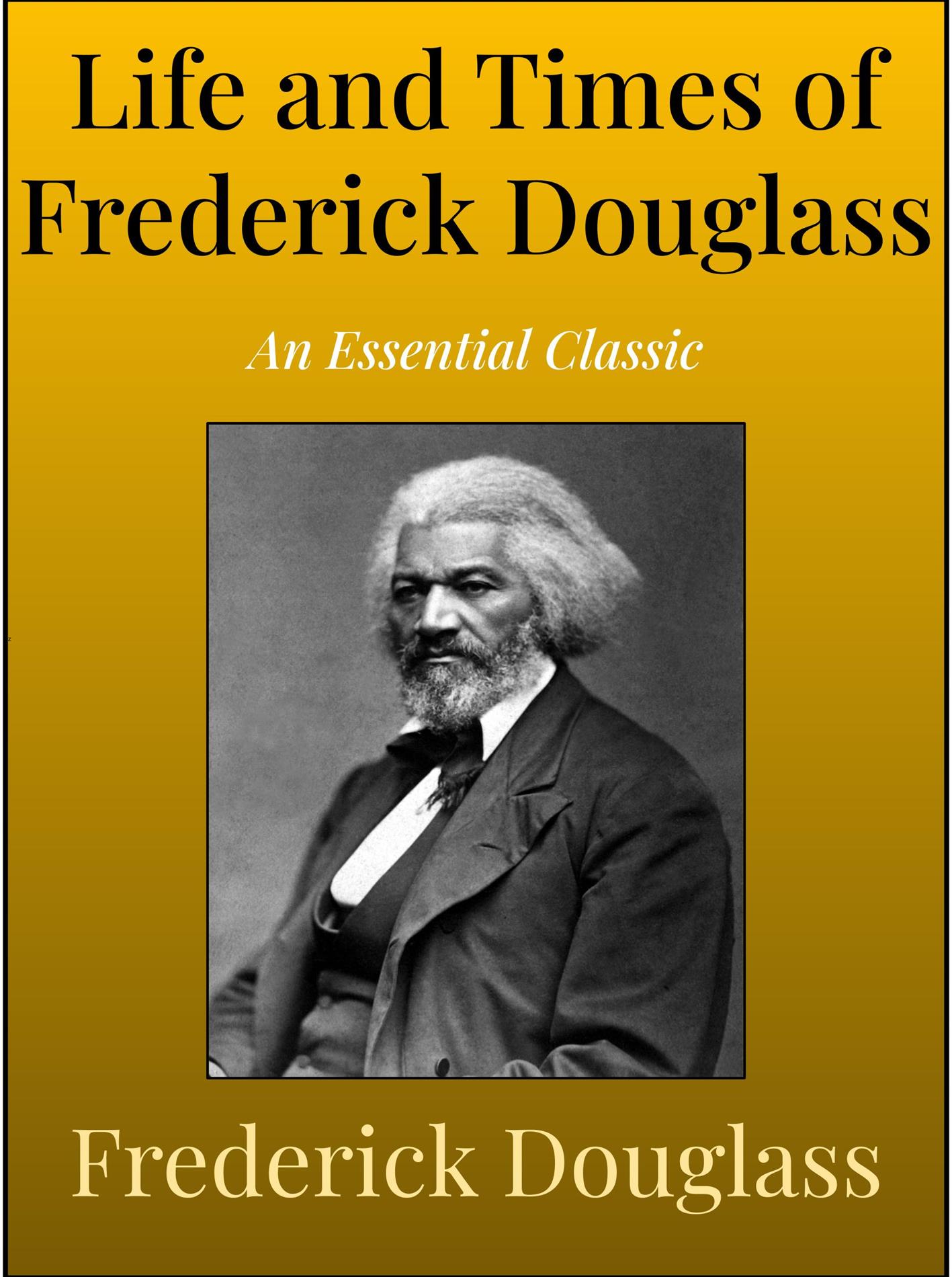 Life and Times of Frederick Douglass - Frederick Douglass - E-Book