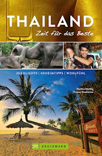 Bruckmann Reiseführer Thailand: Zeit für das Beste - Martina Miethig - E-Book
