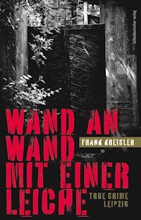 Wand an Wand mit einer Leiche - Kreisler Frank - E-Book