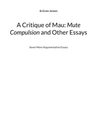 A Critique of Mau: Mute Compulsion and Other Essays - Ib Gram-Jensen - E-Book