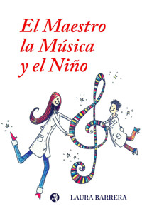 El maestro, la música y el niño - Laura Beatriz Barrera - E-Book