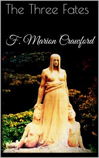 The Three Fates - F. Marion Crawford - E-Book
