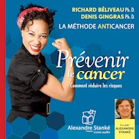 Prévenir le cancer - Richard Béliveau - Hörbuch