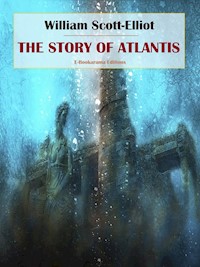 The Story of Atlantis - William Scott-Elliot - E-Book