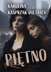 Piętno - Karolina Kasprzak-Dietrich - E-Book