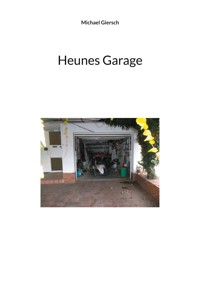 Heunes Garage - Michael Giersch - E-Book