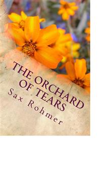 The Orchard of Tears - Sax Rohmer - E-Book