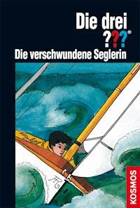 Die drei ???, Die verschwundene Seglerin (drei Fragezeichen) - Brigitte Henkel-Waidhofer - E-Book