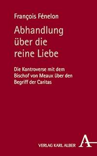 Abhandlung über die reine Liebe - François Fénelon - E-Book