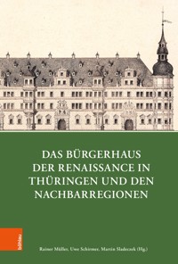 Das Bürgerhaus der Renaissance in Thüringen und den Nachbarregionen -  - E-Book
