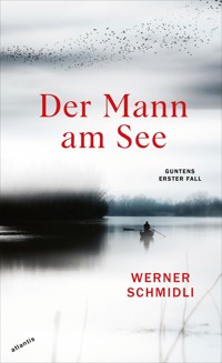 Der Mann am See - Werner Schmidli - E-Book