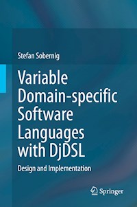 Variable Domain-specific Software Languages with DjDSL - Stefan Sobernig - E-Book