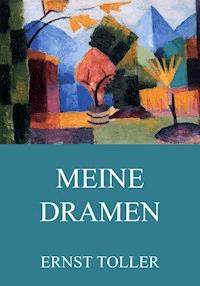 Meine Dramen - Ernst Toller - E-Book