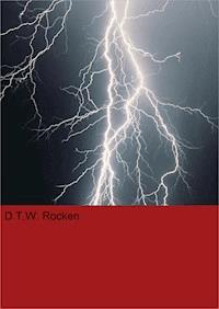 "Nichts kannst du uns beweisen, das glaubt dir keiner!" - D.T.W. Rocken - E-Book