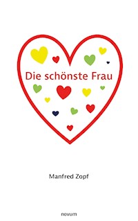 Die schönste Frau - Manfred Zopf - E-Book