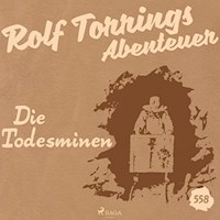 Rolf Torrings Abenteuer, Folge 558: Die Todesminen (Ungekürzt) - Alfred Wallon - Hörbuch