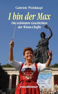 I bin der Max - Gabriele Weishäupl - E-Book