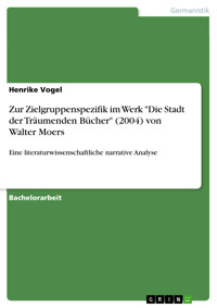 Zur Zielgruppenspezifik im Werk "Die Stadt der Träumenden Bücher" (2004) von Walter Moers - Henrike Vogel - E-Book