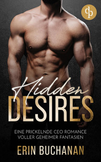 Hidden Desires | Eine prickelnde CEO Romance voller geheimer Fantasien - Erin Buchanan - E-Book