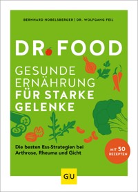 Dr. Food - Gesunde Ernährung für starke Gelenke - Bernhard Hobelsberger - E-Book