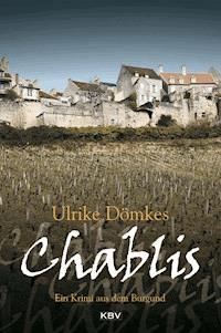 Chablis - Ulrike Dömkes - E-Book