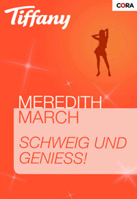 Schweig und genieß! - Meredith March - E-Book