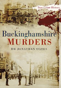 Buckinghamshire Murders - Dr Jonathan Oates - E-Book