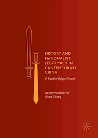 History and Nationalist Legitimacy in Contemporary China - Robert Weatherley - E-Book