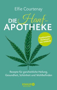 Die Hanf-Apotheke - Elfie Courtenay - E-Book